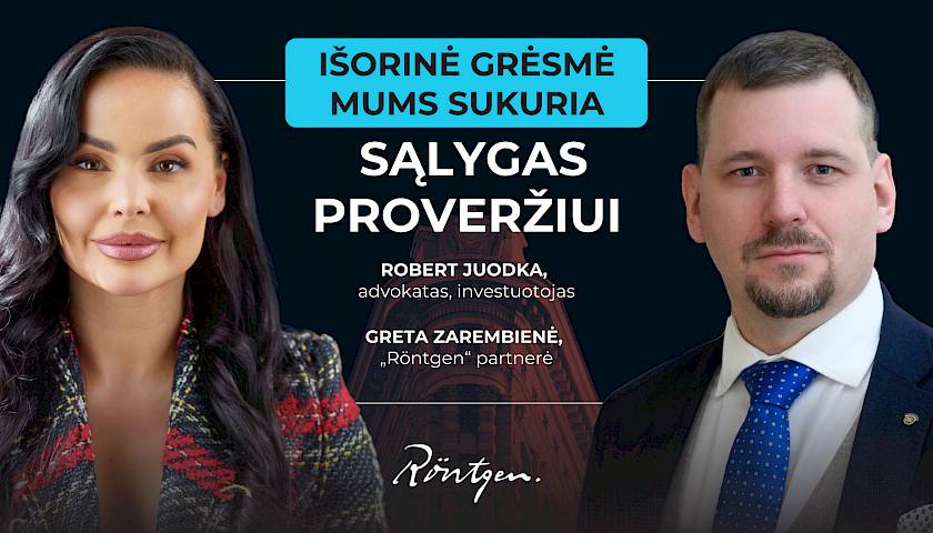 Finansų rentgenas #4. R.Juodka: Išorinė grėsmė yra mūsų galimybė proveržiui